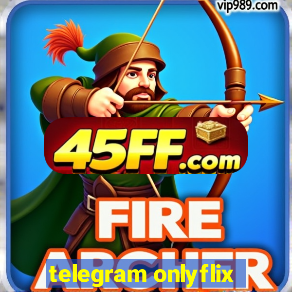 telegram onlyflix